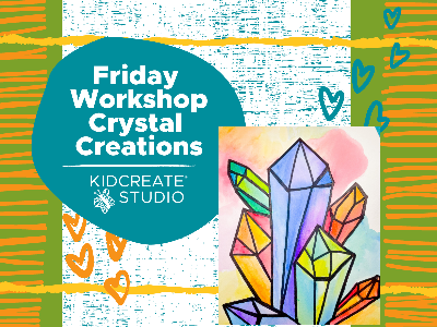 Friday Workshop - Crystal Creations (4-9 Years)